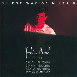 CDG 21 Silent Way Of Miles D. Joachim Mencel