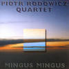 CDG 23 Mingus, Mingus, Mingus Piotr Rodowicz